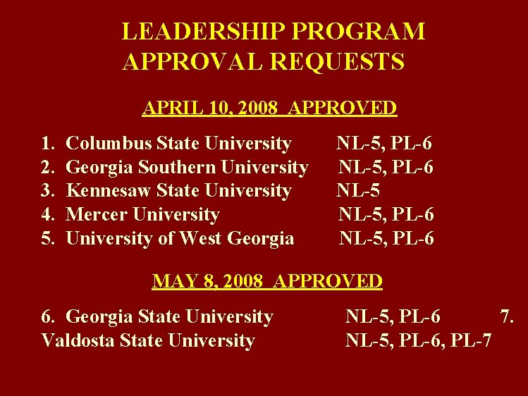 LEADERSHIP PROGRAM APPROVAL REQUESTS APRIL 10, 2008 APPROVED 1. 2. 3. 4. 5. Columbus