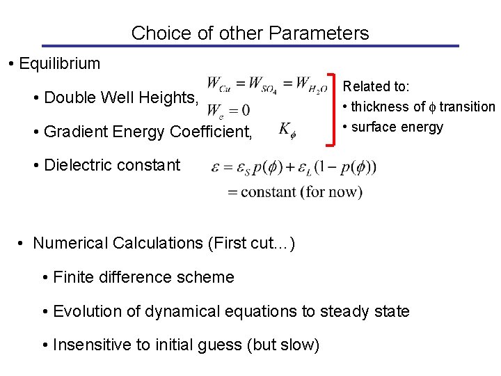 Choice of other Parameters • Equilibrium • Double Well Heights, • Gradient Energy Coefficient,