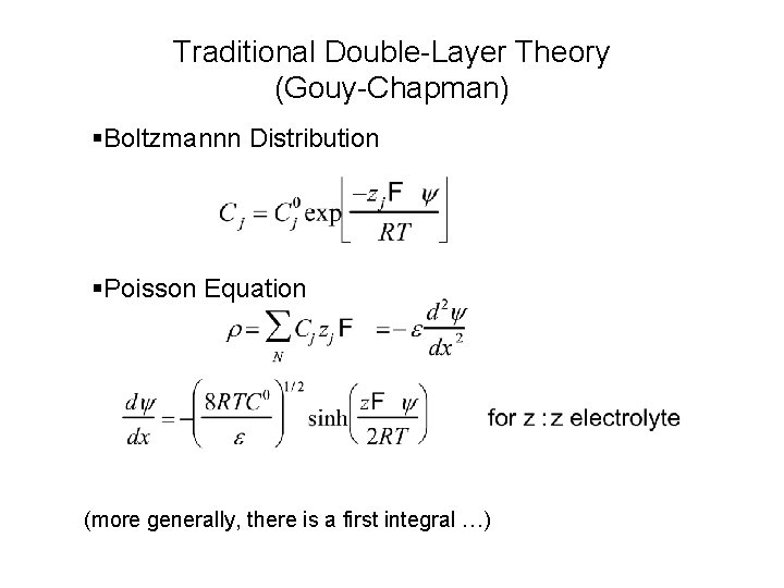 Traditional Double-Layer Theory (Gouy-Chapman) §Boltzmannn Distribution §Poisson Equation (more generally, there is a first
