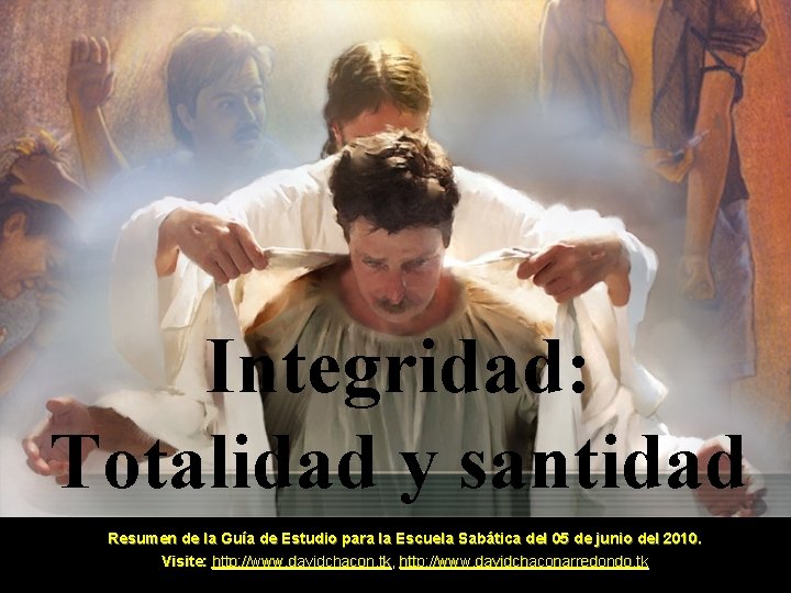 Integridad: Totalidad y santidad Resumen de la Guía de Estudio para la Escuela Sabática