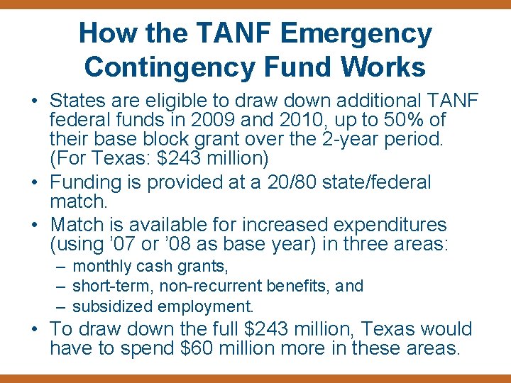 How the TANF Emergency Contingency Fund Works • States are eligible to draw down