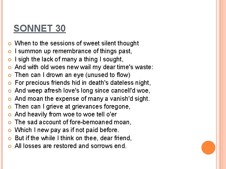 SONNET 30 When to the sessions of sweet silent thought I summon up remembrance SONNET 30 When to the sessions of sweet silent thought I summon up remembrance