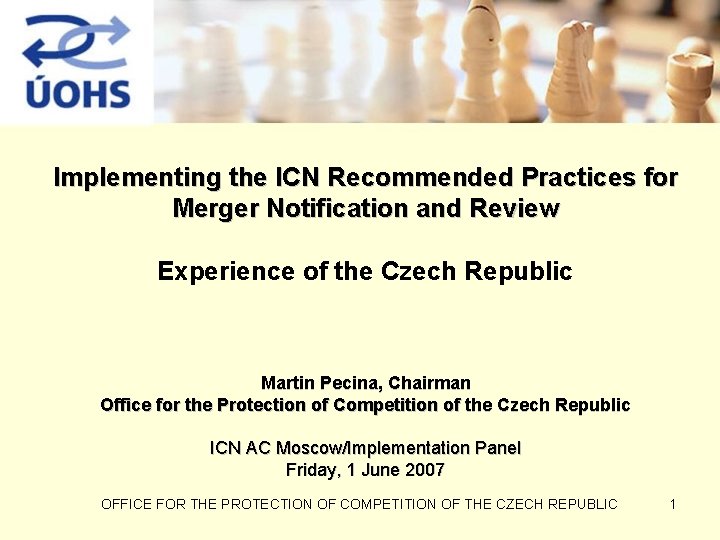 Implementing the ICN Recommended Practices for Merger Notification and Review Experience of the Czech