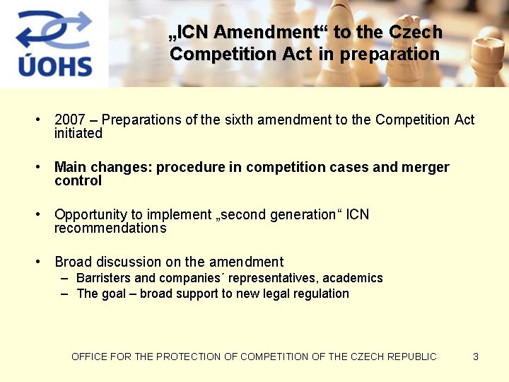 „ICN Amendment“ to the Czech Competition Act in preparation • 2007 – Preparations of