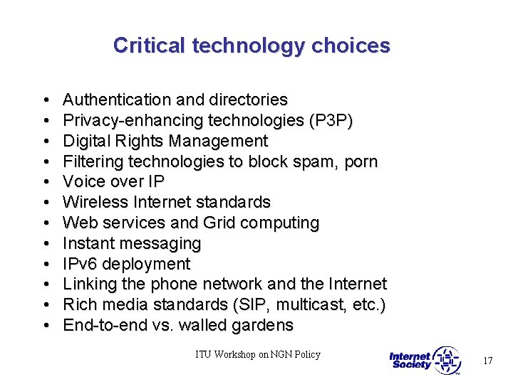 Critical technology choices • • • Authentication and directories Privacy-enhancing technologies (P 3 P)