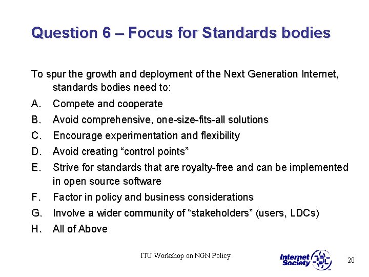 Question 6 – Focus for Standards bodies To spur the growth and deployment of