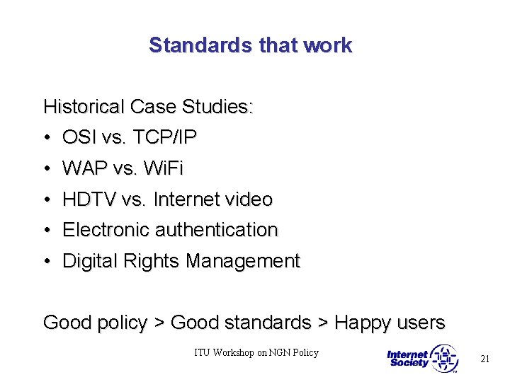 Standards that work Historical Case Studies: • • OSI vs. TCP/IP WAP vs. Wi.