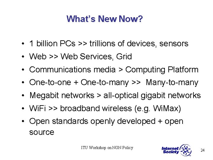 What’s New Now? • 1 billion PCs >> trillions of devices, sensors • Web