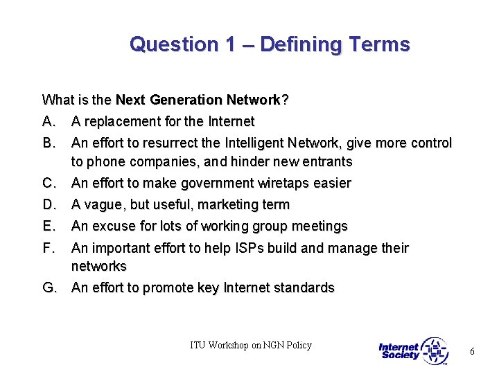 Question 1 – Defining Terms What is the Next Generation Network? A. B. A