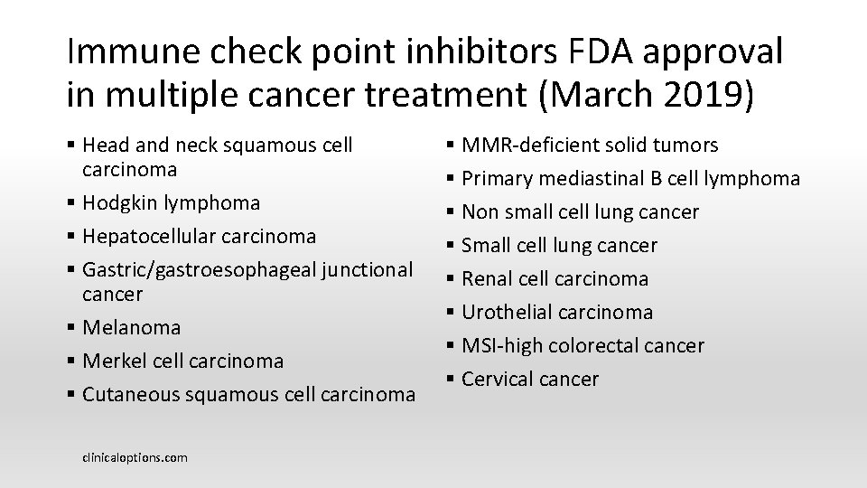 Immune check point inhibitors FDA approval in multiple cancer treatment (March 2019) § Head