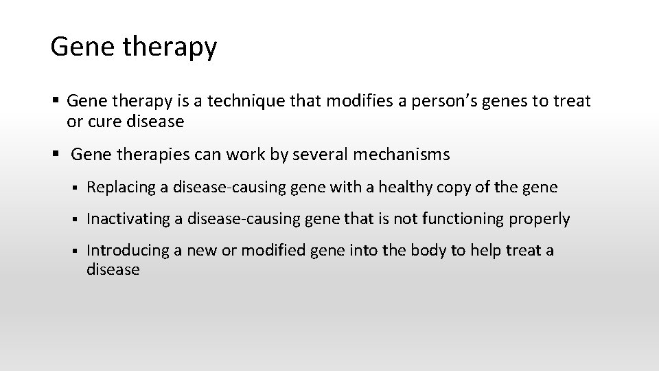 Gene therapy § Gene therapy is a technique that modifies a person’s genes to