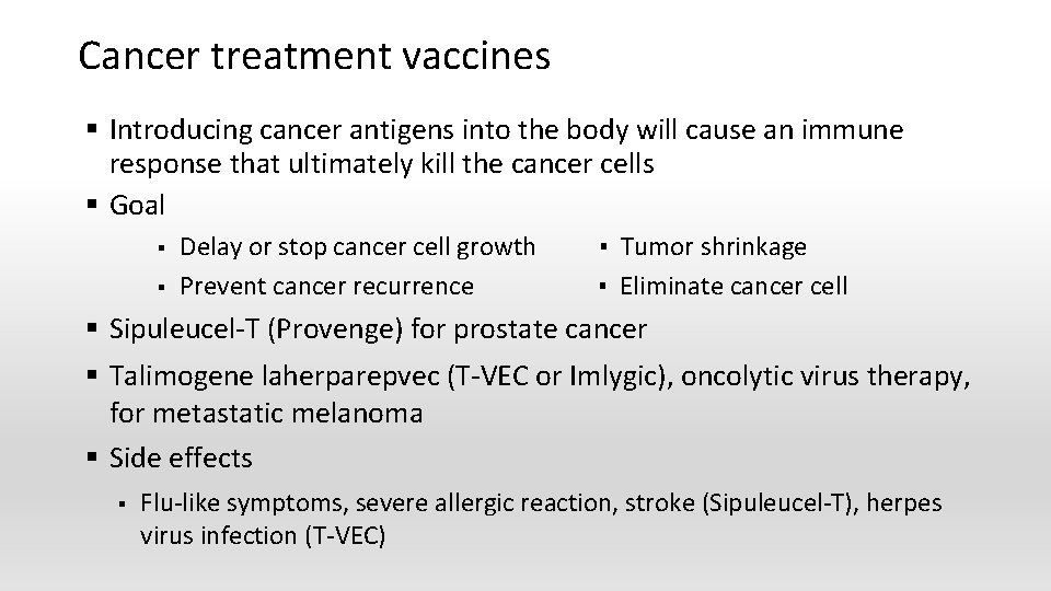 Cancer treatment vaccines § Introducing cancer antigens into the body will cause an immune