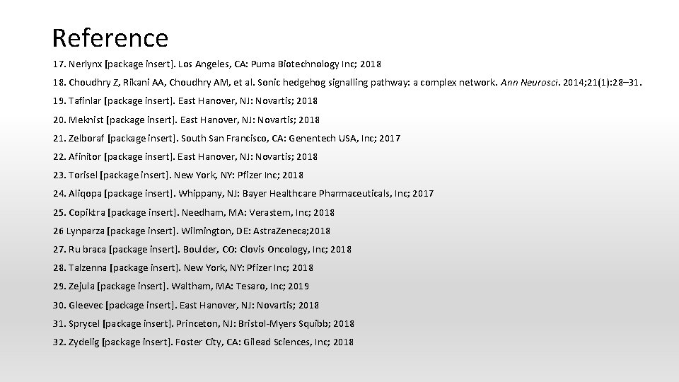 Reference 17. Nerlynx [package insert]. Los Angeles, CA: Puma Biotechnology Inc; 2018 18. Choudhry