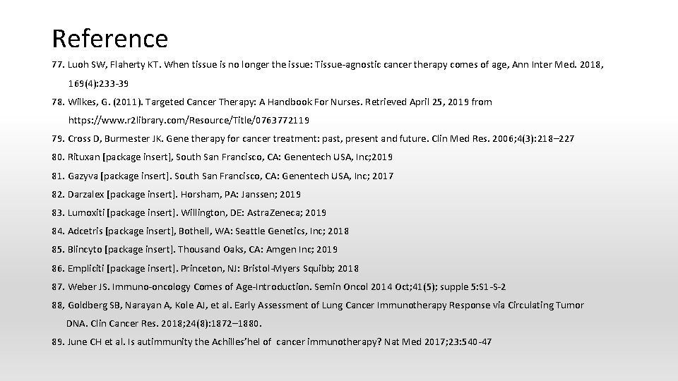 Reference 77. Luoh SW, Flaherty KT. When tissue is no longer the issue: Tissue-agnostic