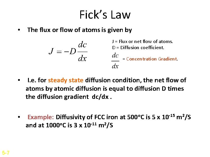 Fick’s Law • The flux or flow of atoms is given by J =