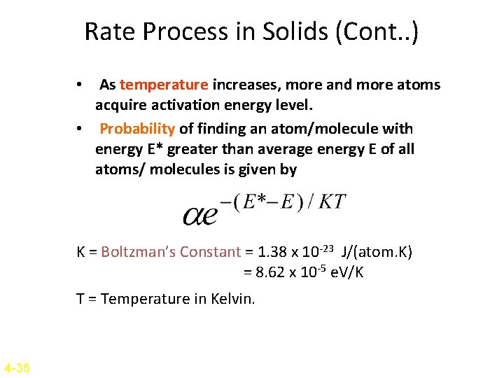 Rate Process in Solids (Cont. . ) • As temperature increases, more and more