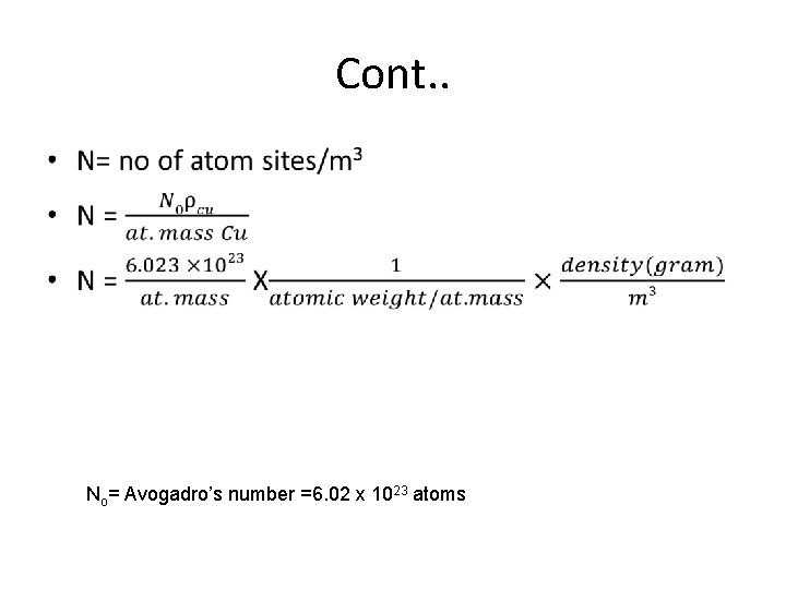 Cont. . • No= Avogadro’s number =6. 02 x 1023 atoms 