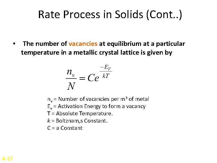 Rate Process in Solids (Cont. . ) • The number of vacancies at equilibrium