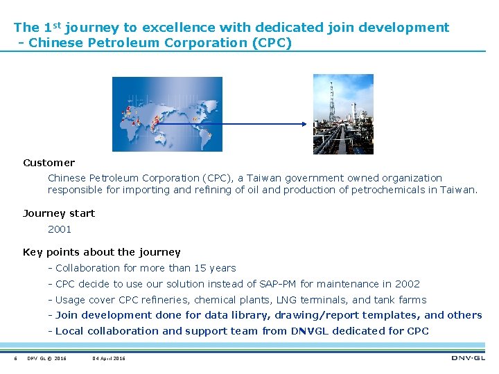The 1 st journey to excellence with dedicated join development - Chinese Petroleum Corporation