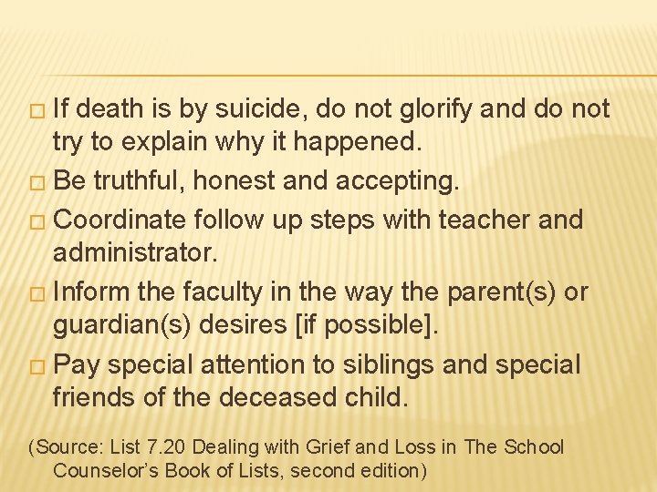 � If death is by suicide, do not glorify and do not try to