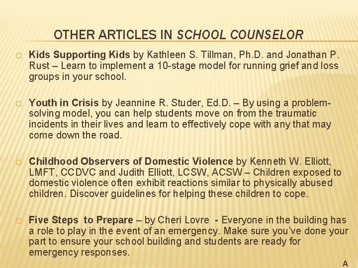 OTHER ARTICLES IN SCHOOL COUNSELOR � Kids Supporting Kids by Kathleen S. Tillman, Ph.