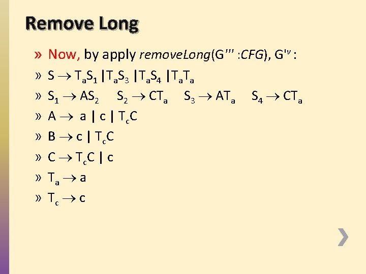 Remove Long » Now, by apply remove. Long(G''' : CFG), G'v : » »