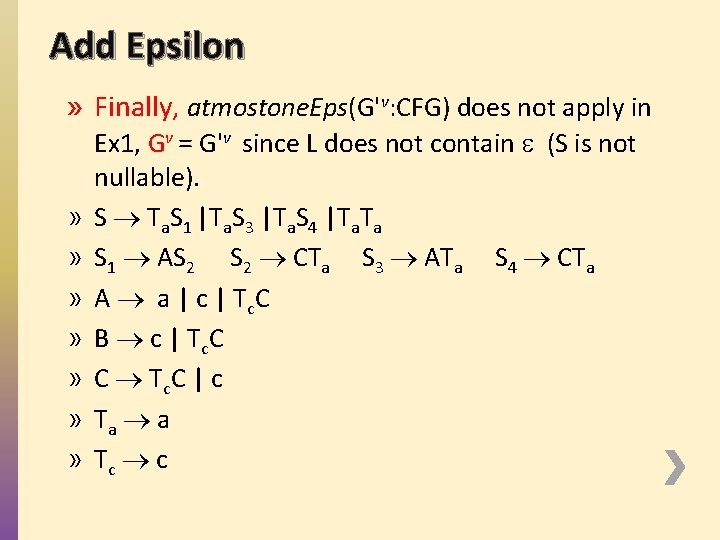 Add Epsilon » Finally, atmostone. Eps(G'v: CFG) does not apply in Ex 1, Gv