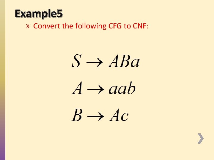 Example 5 » Convert the following CFG to CNF: 