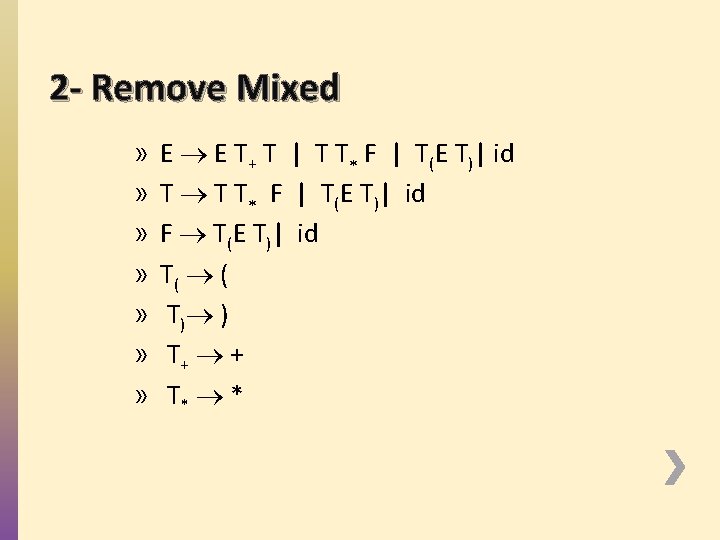 2 - Remove Mixed » » » » E E T+ T | T