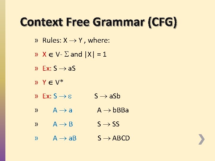 Context Free Grammar (CFG) » Rules: X Y , where: » X V- and