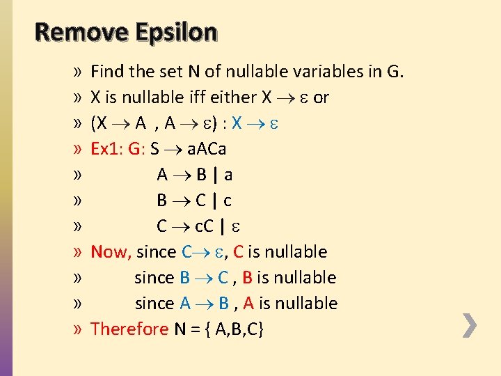 Remove Epsilon » » » Find the set N of nullable variables in G.