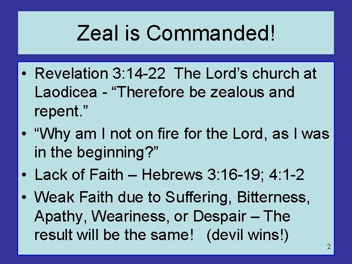 Zeal is Commanded! • Revelation 3: 14 -22 The Lord’s church at Laodicea -