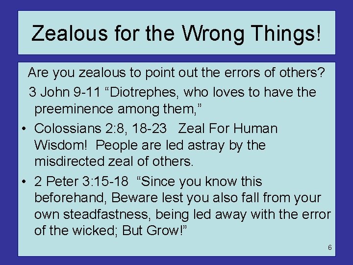 Zealous for the Wrong Things! Are you zealous to point out the errors of