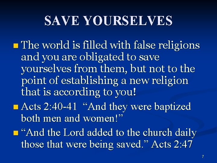 SAVE YOURSELVES n The world is filled with false religions and you are obligated