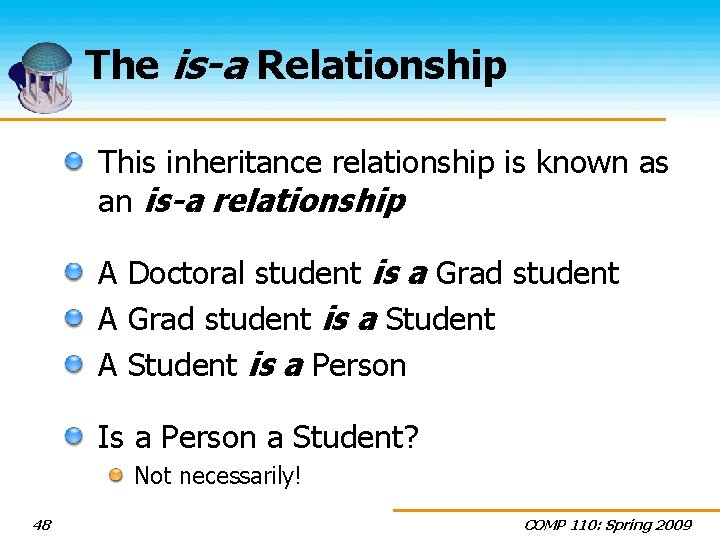 The is-a Relationship This inheritance relationship is known as an is-a relationship A Doctoral