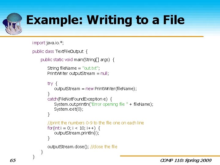 Example: Writing to a File import java. io. *; public class Text. File. Output