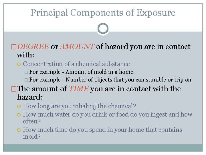 Principal Components of Exposure �DEGREE or AMOUNT of hazard you are in contact with: