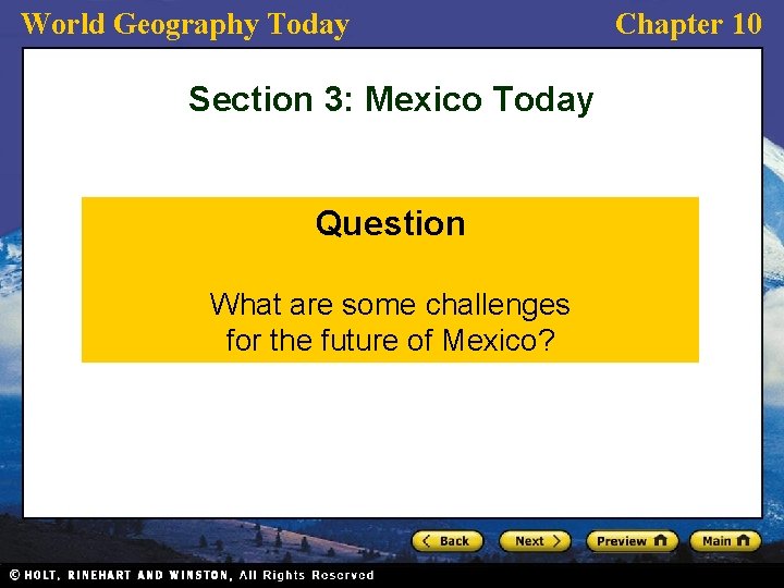 World Geography Today Section 3: Mexico Today Question What are some challenges for the