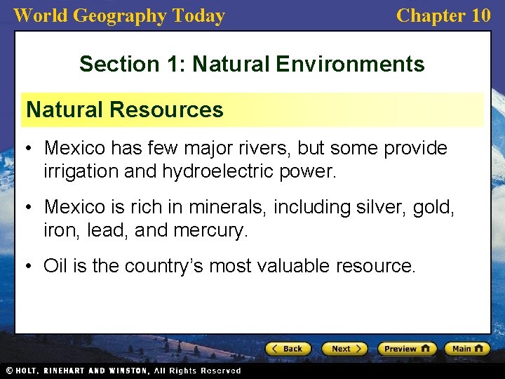 World Geography Today Chapter 10 Section 1: Natural Environments Natural Resources • Mexico has