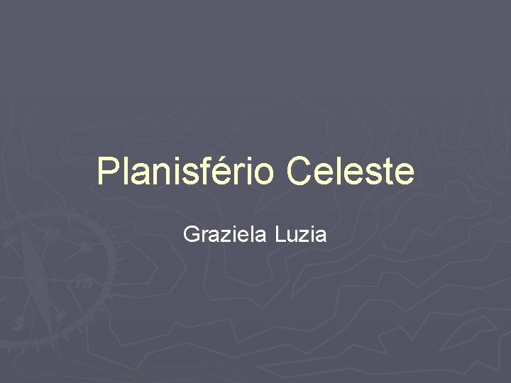 Planisfério Celeste Graziela Luzia 