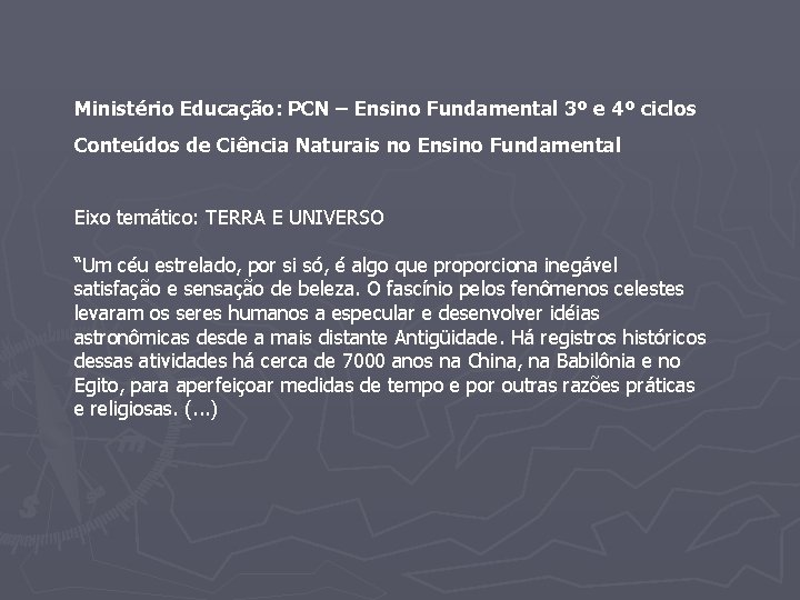 Ministério Educação: PCN – Ensino Fundamental 3º e 4º ciclos Conteúdos de Ciência Naturais