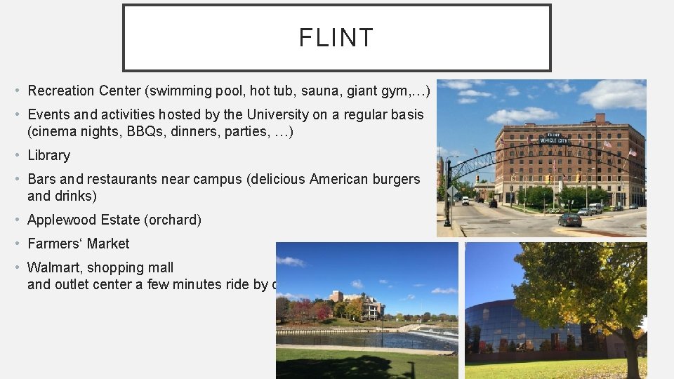 FLINT • Recreation Center (swimming pool, hot tub, sauna, giant gym, …) • Events