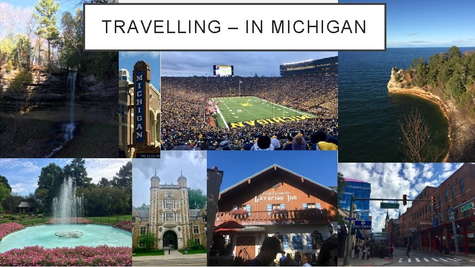 TRAVELLING – IN MICHIGAN 