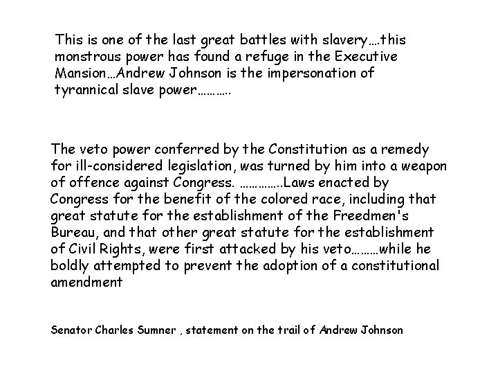 This is one of the last great battles with slavery…. this monstrous power has This is one of the last great battles with slavery…. this monstrous power has
