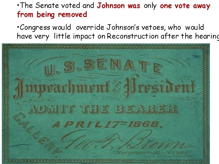  • The Senate voted and Johnson was only one vote away from being