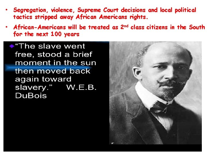 • Segregation, violence, Supreme Court decisions and local political tactics stripped away African • Segregation, violence, Supreme Court decisions and local political tactics stripped away African