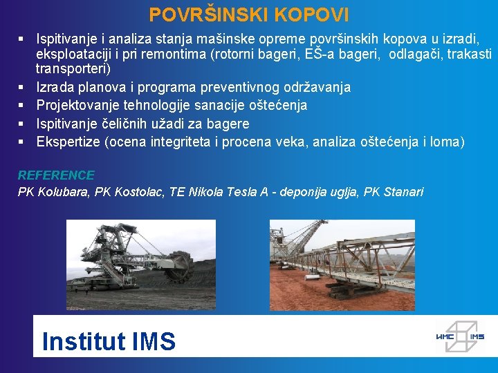 POVRŠINSKI KOPOVI § Ispitivanje i analiza stanja mašinske opreme površinskih kopova u izradi, eksploataciji