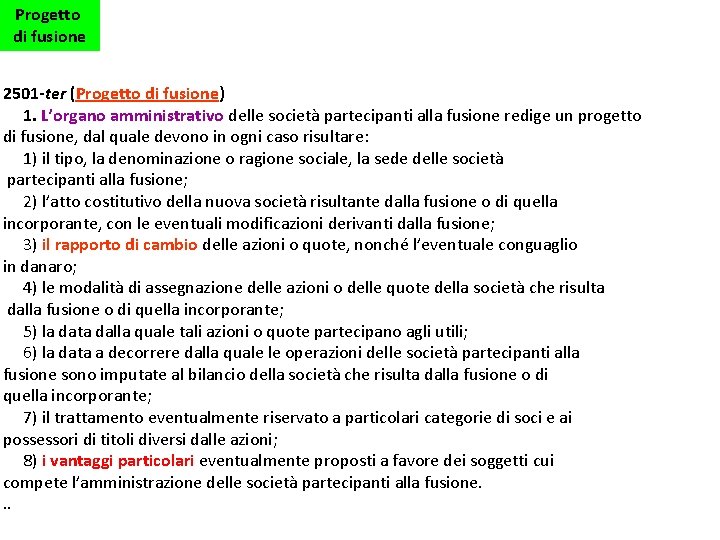 Progetto di fusione 2501 -ter (Progetto di fusione) 1. L’organo amministrativo delle società partecipanti