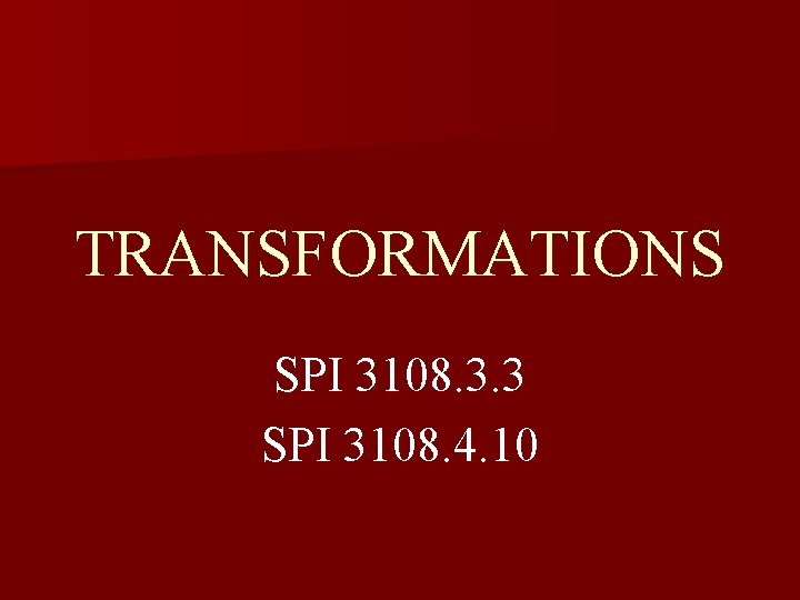 TRANSFORMATIONS SPI 3108. 3. 3 SPI 3108. 4. 10 