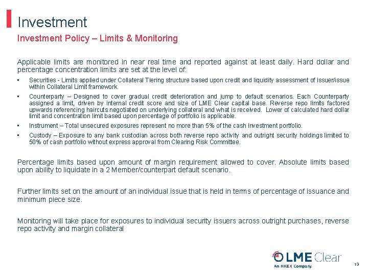 Investment Policy – Limits & Monitoring Applicable limits are monitored in near real time
